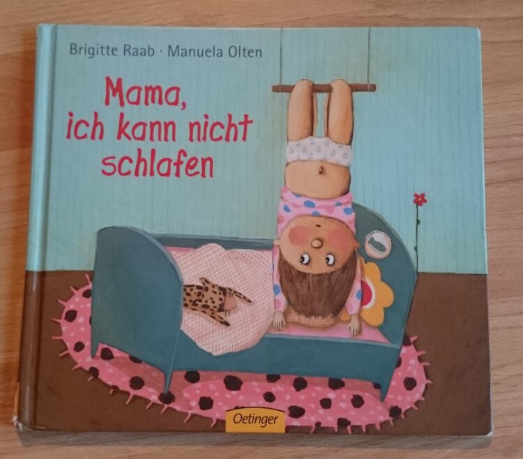 Mama, ich kann nicht schlafen Oetinger Brigitte Raab Manuela Olten Kinderbuch Gutenachtgeschichte
