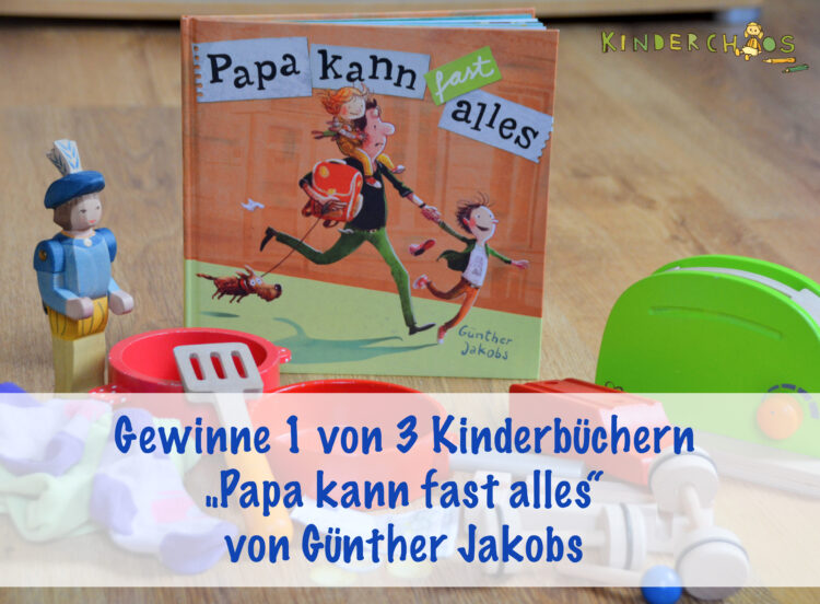 Papa kann fast alles Günther Jakobs Kinderbuch Bilderbuch