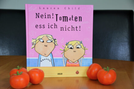 Charlie und Lola (Pia) von Lauren Child: Nein! Tomaten ess ich nicht!